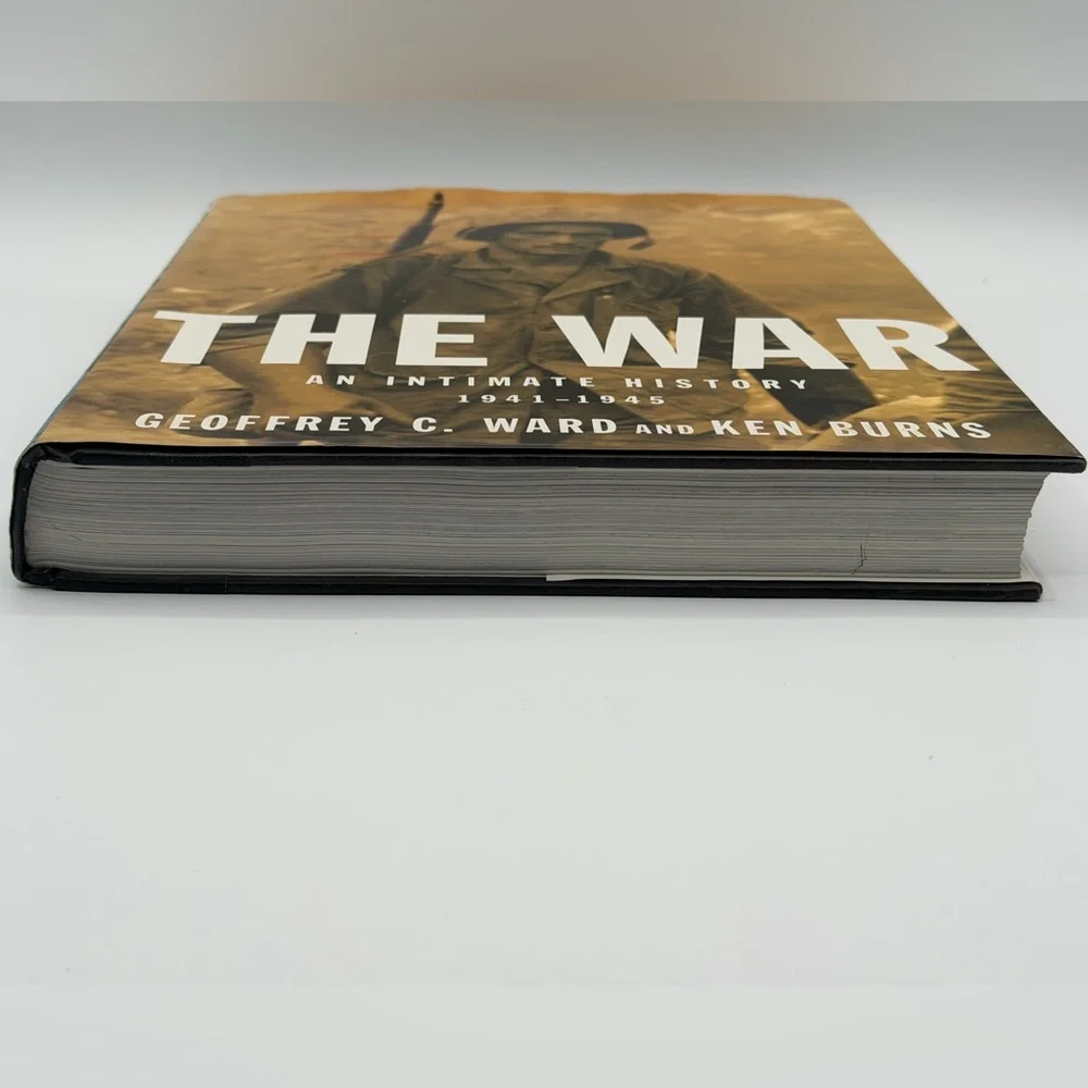 The War: An Intimate History 1941-1945 by Geoffrey C. Ward & Ken Burns -2007 HC